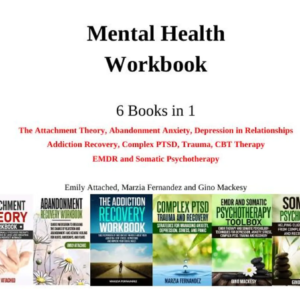 Mental Health Workbook: 6 Books in 1 – Attachment Theory, Abandonment Anxiety & More